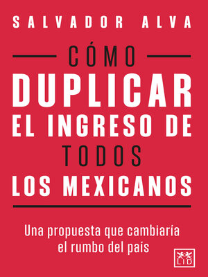 cover image of Cómo duplicar el ingreso de todos los mexicanos